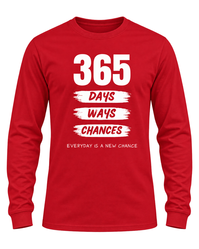 365 Days Ways Chances Motivational Long Sleeve T-Shirt