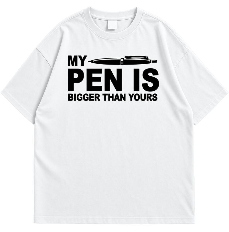 "My Pen Is Bigger Than Yours" Drop Shoulder Graphic Tee
