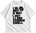 "I'm Not A Nut But I Can Screw Well" Drop Shoulder Graphic Streetwear Tee