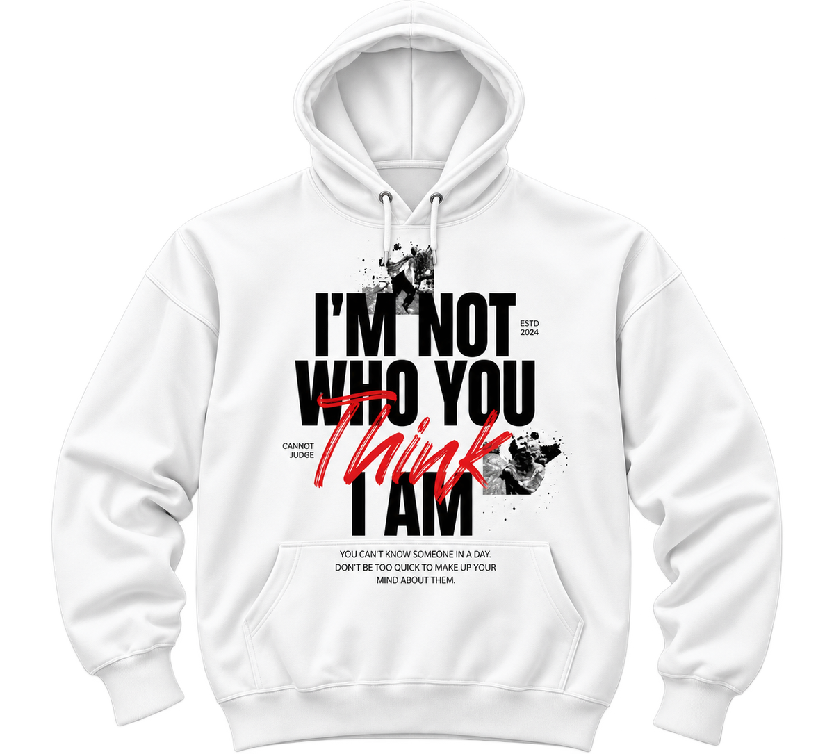 I'm Not Who You Think I Am Graphic Hoodie