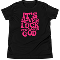 "It's Never Luck It's Always God" Faith Baby Tee