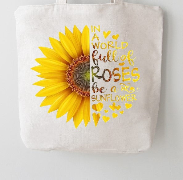 Be A Sunflower In A World Full Of Roses Canvas Tote Bag | White 100% Cotton | Stand Out Gift | Pre-Shrunk