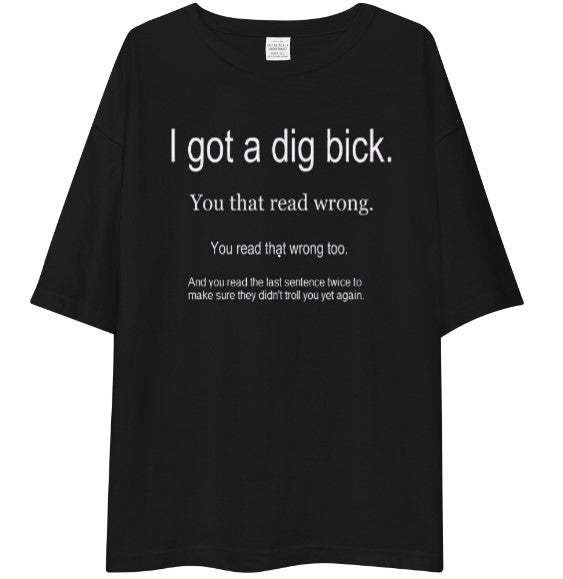 "I Got A Dig Bick" Funny Mind Trick Drop Shoulder T-Shirt | Viral Optical Illusion Graphic Tee – Black