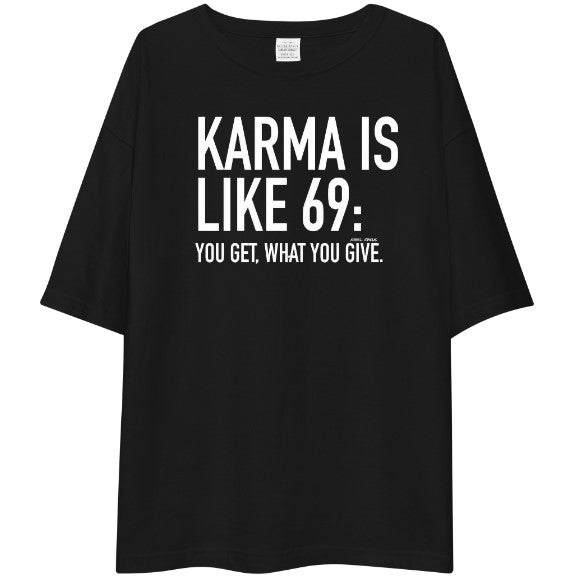 "Karma Is Like 69" Bold Statement Drop Shoulder Shirt | Funny Adult Humor Graphic Tee – Black