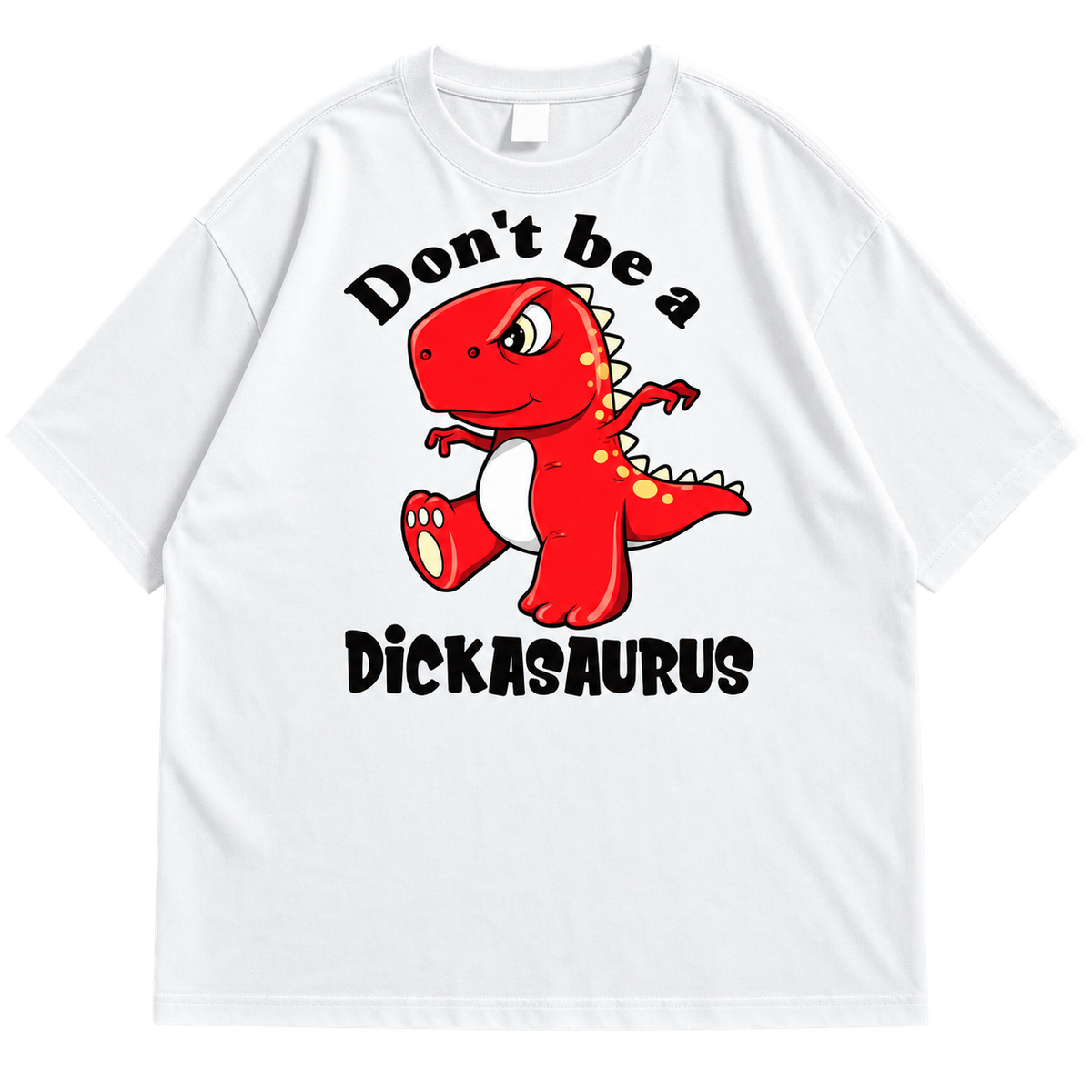 "Don't Be A Dickasaurus" Drop Shoulder Funny  T-Rex Graphic Tee