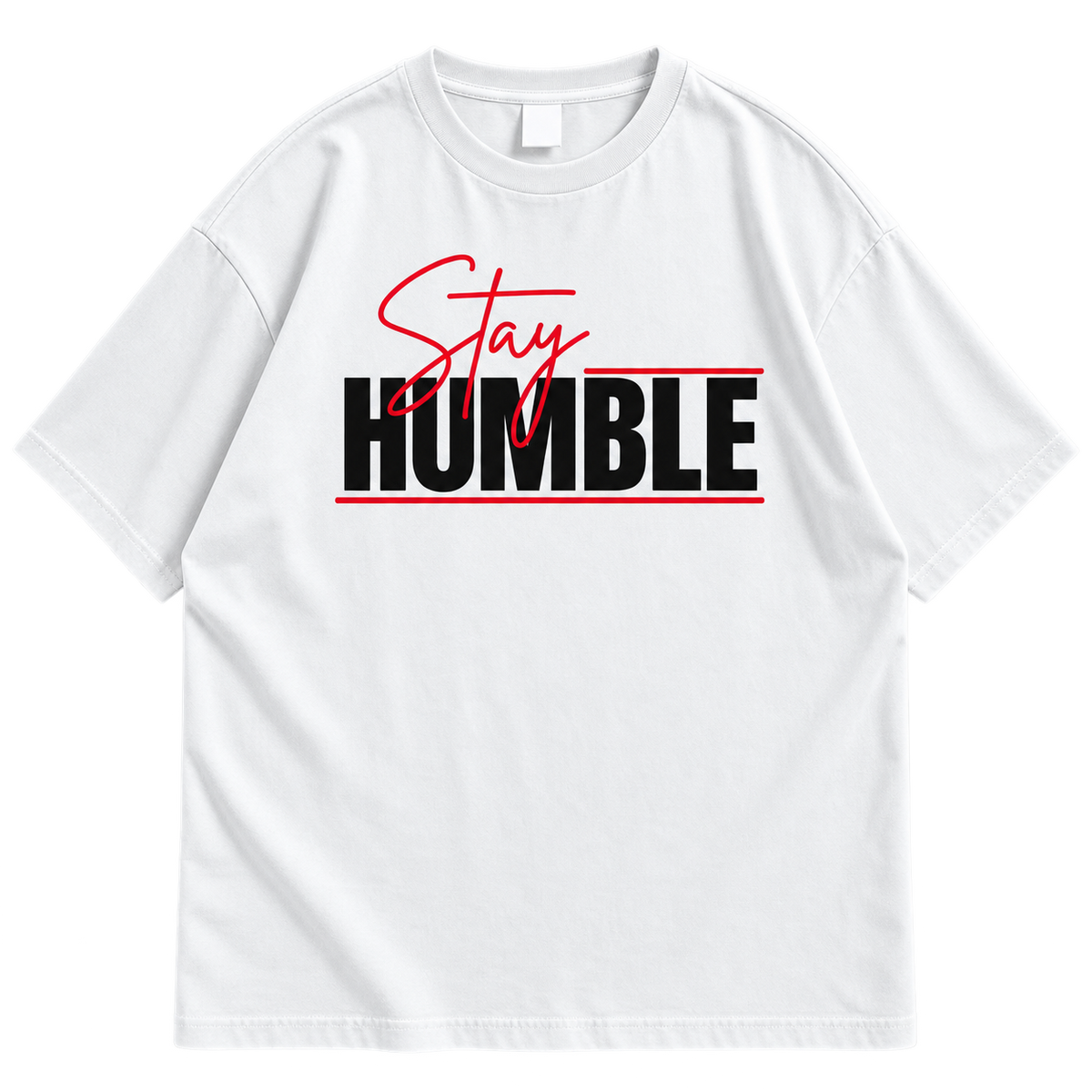 Stay Humble Graphic Drop Shoulder T-Shirt – White Oversized Streetwear Tee