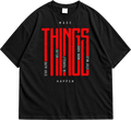 Make Things Happen Graphic Drop Shoulder T-Shirt – Black Oversized Streetwear Tee