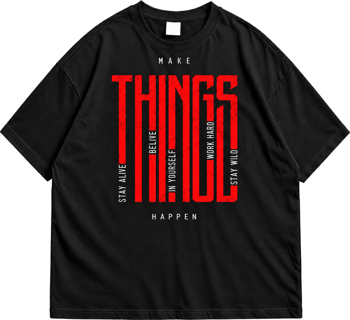 Make Things Happen Graphic Drop Shoulder T-Shirt – Black Oversized Streetwear Tee